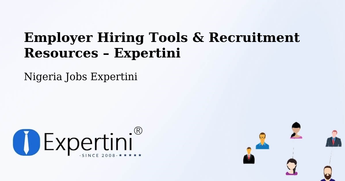 Employer Hiring Tools & Recruitment Resources – Gembu - Gembu, Nigeria Jobs Expertini