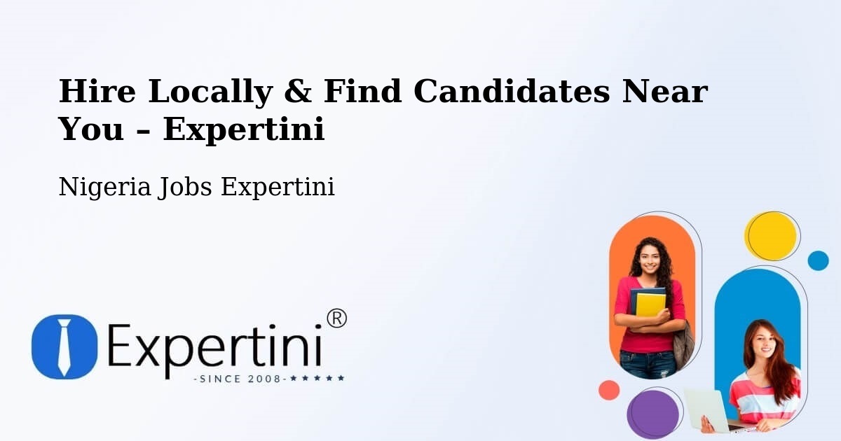 Hire Locally in Gembu – Find Qualified Candidates Near You - Gembu, Nigeria Jobs Expertini
