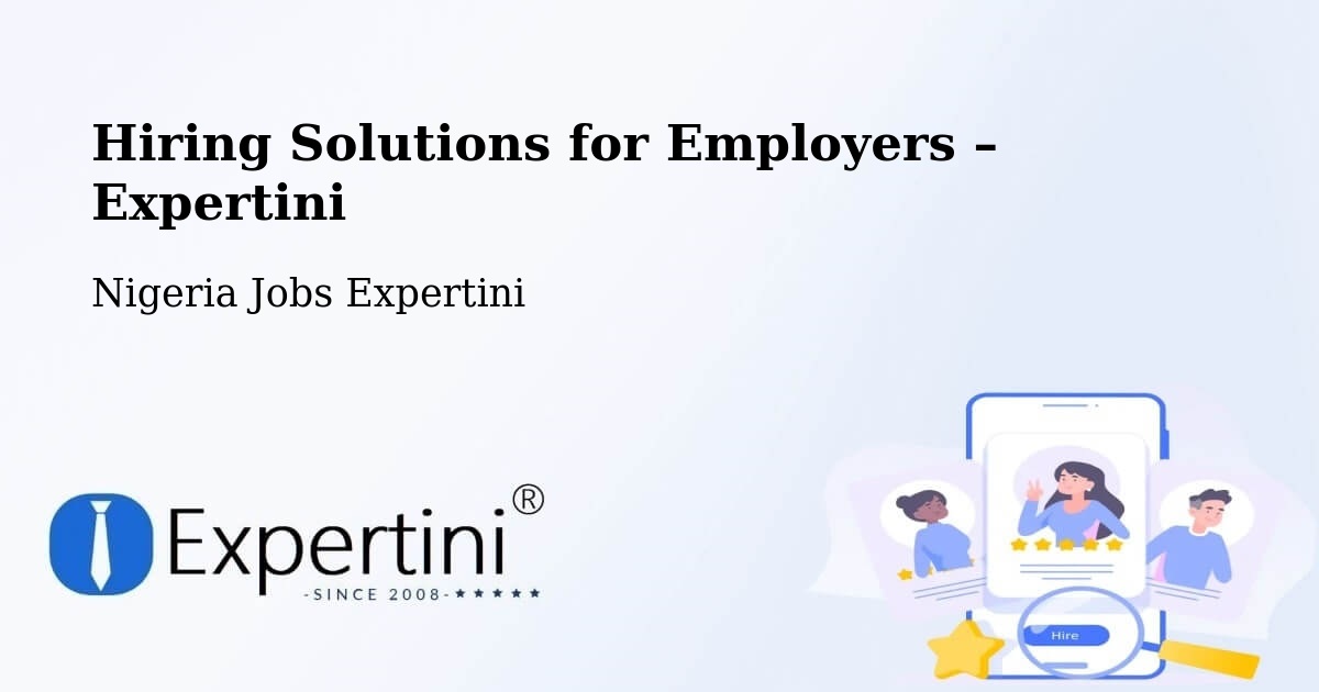 Hiring Solutions for Employers in Gembu - Gembu, Nigeria Jobs Expertini
